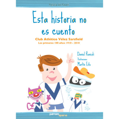libro sobre la historia de Velez Sarsfield contada para niños . Está lilustrada